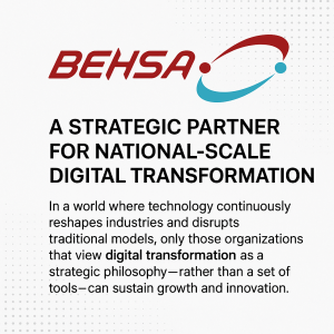 Behsa: A Strategic Partner for National-Scale Digital Transformation